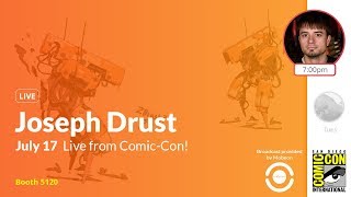 Live from Comic-Con 2019: Joseph Drust - Day 1