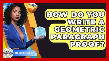 How Do You Write A Geometric Paragraph Proof? - All About Geometry