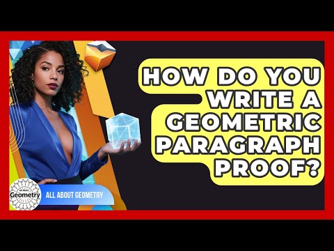 How Do You Write A Geometric Paragraph Proof? - All About Geometry