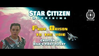 Star Citizen Machinima | Chapter 1: Eila’s First Flight into the Void