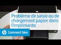 Problème de saisie ou de chargement papier dans l'imprimante