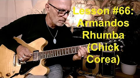 Lesson #66: Chick Corea for Jazz Guitar: Armandos Rhumba