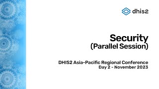 Day 2 - Security (Parallel Session) - DHIS2 Asia-Pacific Regional Conference Nov. 2023 Net Worth