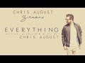 Chris August - Everything (Official Lyric Video)