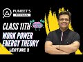 Work Power Energy | Class 11th Theory Lec- 2 | By Puneet Sir | Puneet's Physics