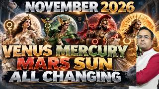 November 2026 Astrology Predictions 🔥 6 Major Planetary Shifts | All 12 Ascendants | Venus, Mercury