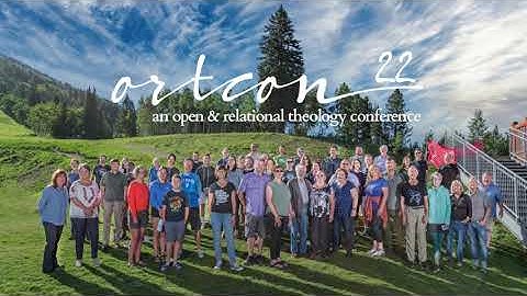 Open and Relational Theology Conference 2022 (ORTCON22) at Grand Targhee Resort, Teton Mountains