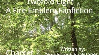 Full Twofold Light (Fire Emblem Fanfiction) (Chapter 2) Update