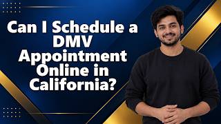 Can I Schedule a DMV Appointment Online in California