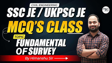 SSC JE / UKPSC JE 2025 | MCQ’s Class on Fundamental Survey | Civil Engineering by Himanshu Sir