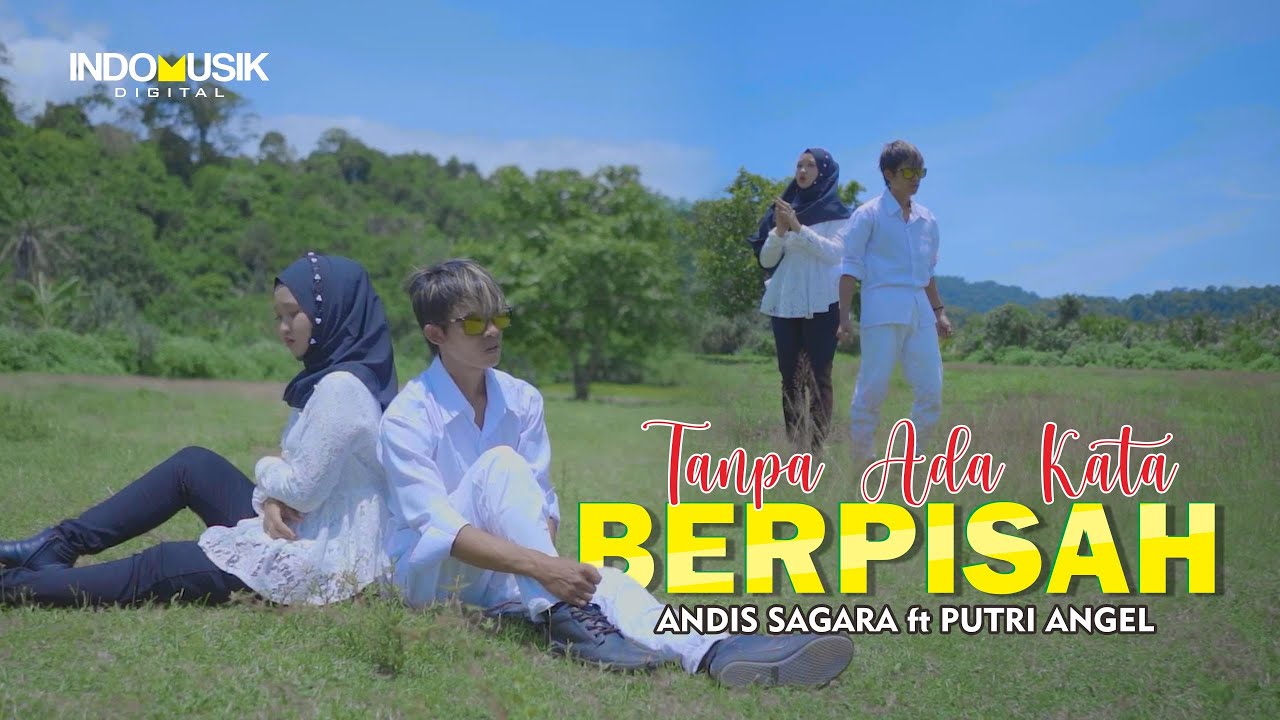 TANPA ADA KATA BERPISAH - Andis Sagara & Putri Angel