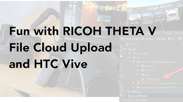Fun with RICOH THETA V File Cloud Upload and HTC Vive