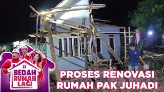 Proses Pembangunan Rumah Pak Juhadi - Bedah Rumah Lagi