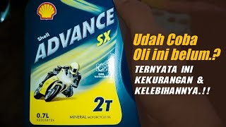 REVIEW JUJUR❗OLI SHELL ADVANCE SX 2T