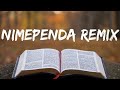 NIMEPENDA REMIX (LYRICS) - Guardian Angel .x. Deus Derrick ft. Sammy G