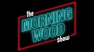 HASH SEMI TODAY : The Morning Wood Show 167