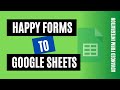 Connect Happy Forms to Google Sheets | Advanced Form Integration