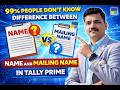 🔥 99% People Don’t Know This! Name vs Mailing Name in Tally Prime (Hindi)