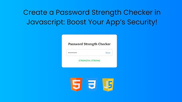 Create a Password Strength Checker in Javascript: Boost Your App’s Security!
