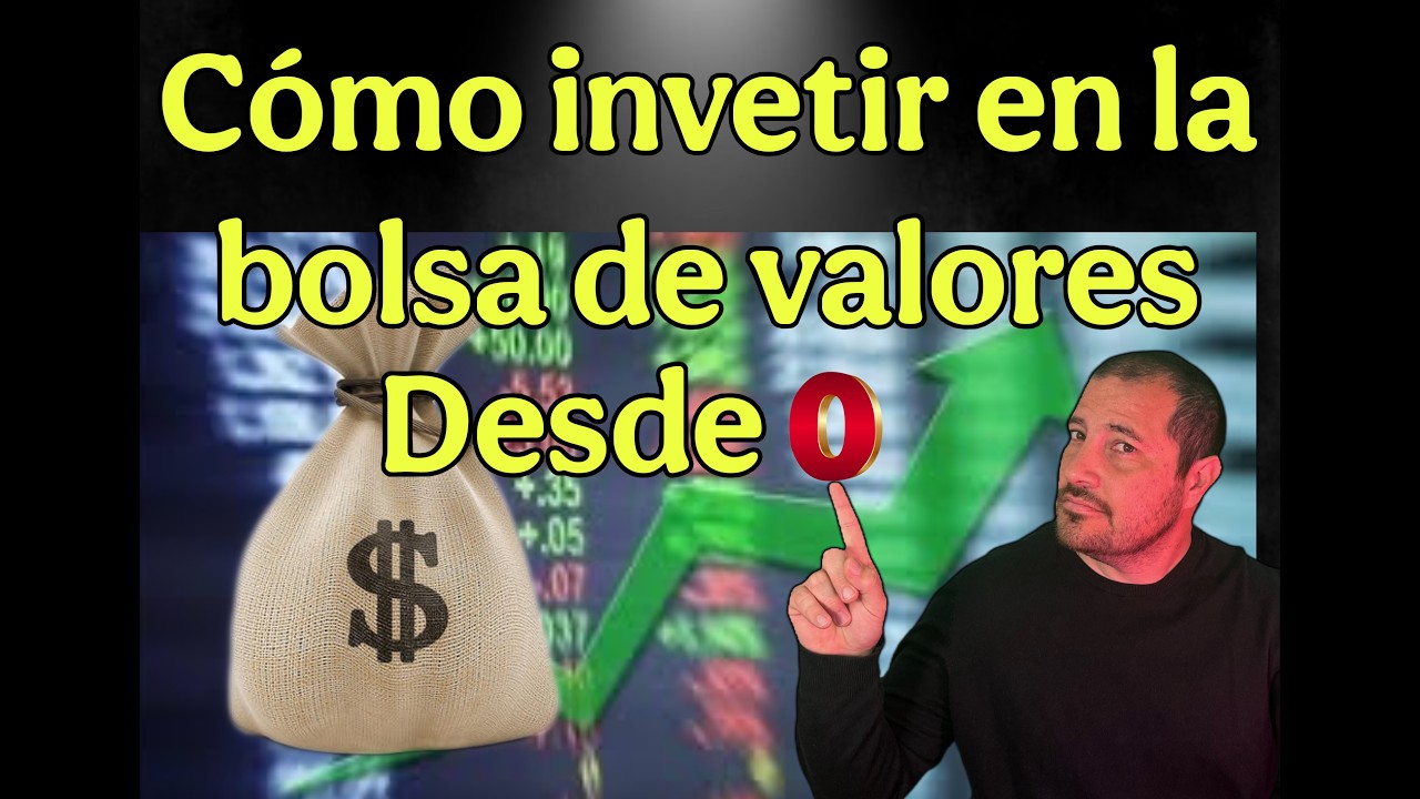 Como invertir en la bolsa de valores dese 0 - YouTube