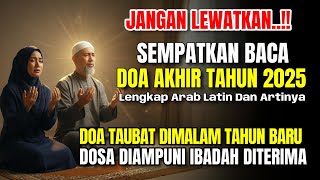 DETIK-DETIK TAHUN BARU!! BACA DOA INI, DOA AKHIR TAHUN 2025 DILENGKAPI TEKS ARAB LATIN DAN ARTINYA