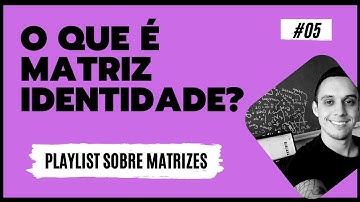 O QUE É MATRIZ IDENTIDADE?