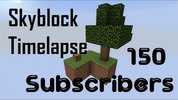 150 Subscriber Special! Skyblock Build (Timelapse).