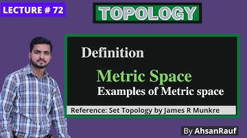 Lecture 72 | Metric space | Some examples of metric space | Topology by James R Munkre
