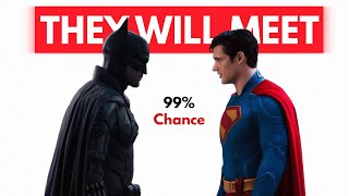 There’s a 99% Chance Pattinson’s Batman Will Meet Corenswet’s Superman