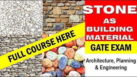 STONE AS BUILDING MATERIAL PART - II GATE EXAM STUDY MATERIALS