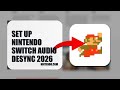 How To Set Up Nintendo Switch Audio Desync 2026 (UPDATED 2026)