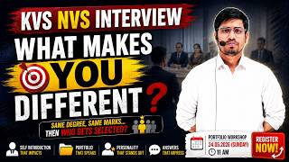 500 Candidates, Same Degree... What Makes YOU Different? | KVS NVS Interview | Join Workshop 24 May