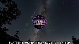 Plattenbaukind [PBK] - Love Is a Shield | HARDTEKK | [HD]