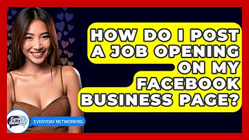 How Do I Post A Job Opening On My Facebook Business Page? - Everyday-Networking