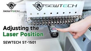 How to Adjust Laser Position on SEWTECH ST-1501 | 15 Needle Embroidery Machine