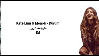 Kate Linn &amp; Monoir - Durum مترجمة