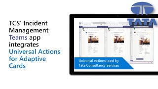 TCS’ Incident Management Teams app integrates Universal Actions for Adaptive Cards