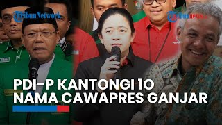 PDI-P Kantongi 10 Nama Cawapres Ideal untuk Dampingi Ganjar Pranowo, 2 Nama Usulan dari PPP