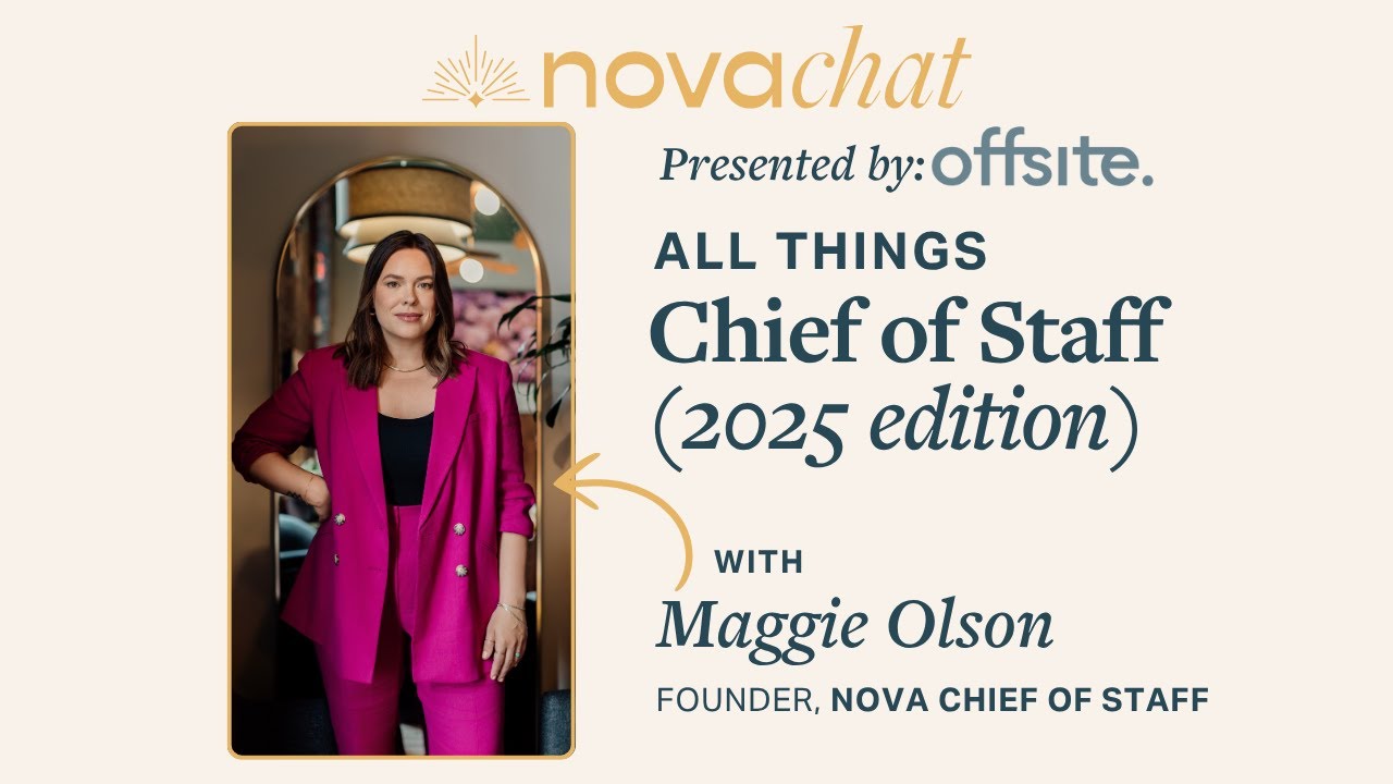 Nova Chat All Things Chief of Staff (2025 edition)