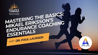 Mastering the Basics: Mikael Eriksson’s Endurance Coaching Essentials | Athlete's Compass #92