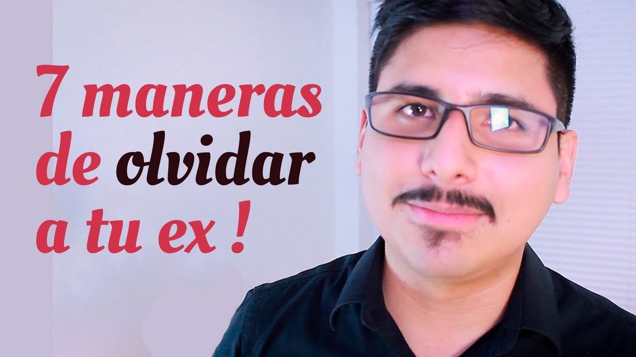 7 maneras sanas de OLVIDAR a tu ex y recuperar tu vida