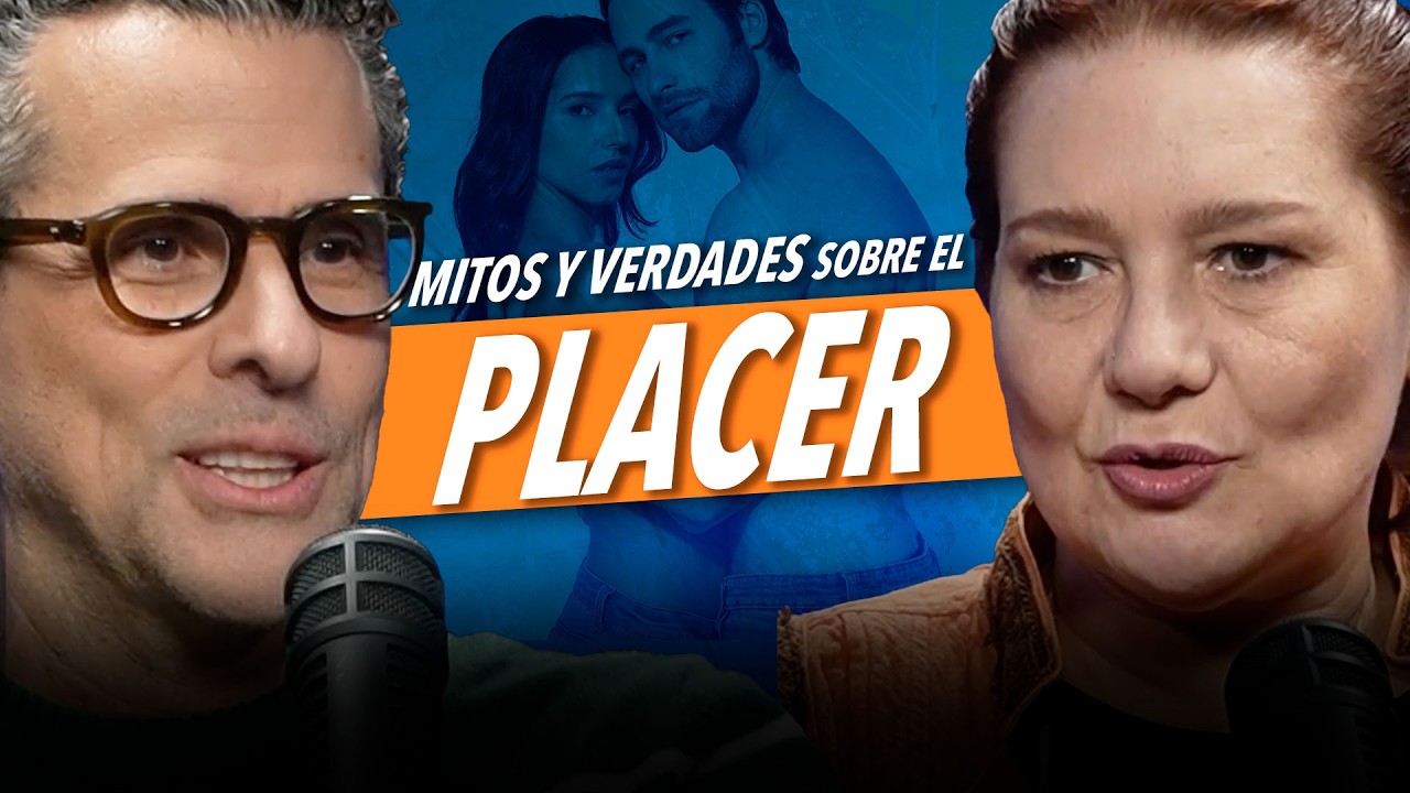 MITOS y VERDADES sobre el PLACER | DESEO, SEX0 - Claudia Rampazzo y Marco Antonio Regil