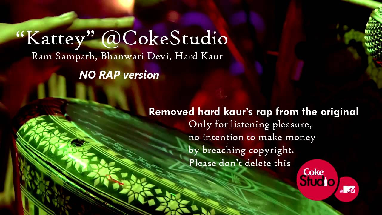 Kattey No Rap version   Coke Studio   Ram Sampath Bhanwari Devi Hard Kaur