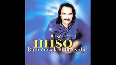 Mišo Kovač - Budi čovjek dobre volje - (Official Audio 1999)