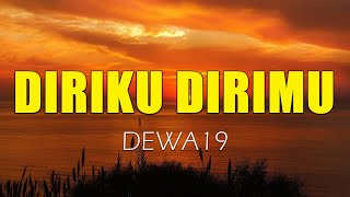 Dewa 19 - Diriku Dirimu - Dewa 19 || Lirik Video