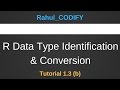 R Data Type Identification &amp; Conversion [R Data Science Tutorial 1.3 (b)]