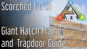 Giant Trapdoor and Hatch Frame Guide ARK: Survival Evolved
