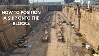 Famous How To Position A Ship Onto The Blocks In a Drydock Wealth