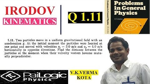 IRODOV 1.11. Two particles move in a uniform gravitational field with an acceleration g. At the init