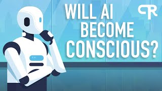 Will AI ever be Conscious?